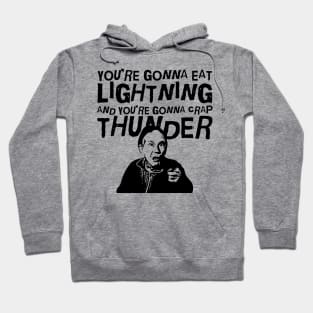 Eat Lightning & Crap Thunder Hoodie